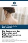 Aline Pinto Luz, Giselle Trindade Rocha - Die Bedeutung der Prävention und Früherkennung von Brustkrebs