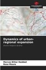 Marcos Bittar Haddad, Rosa Moura - Dynamics of urban-regional expansion