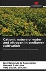 Vera Lúcia a. de Lima, Geovani S. de Lima, José Raimundo de Sousa Júnior - Cationic nature of water and nitrogen in sunflower cultivation