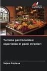 Sajera Fajzieva - Turismo gastronomico: esperienze di paesi stranieri