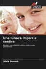 Silvia Dominik - Una lumaca impara a sentire