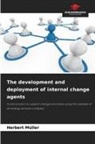 Herbert Müller - The development and deployment of internal change agents