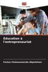 Festus Chukwunwendu Akpotohwo - Éducation à l'entrepreneuriat