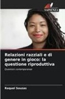 Raquel Souzas - Relazioni razziali e di genere in gioco: la questione riproduttiva