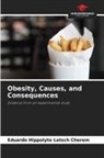 Eduardo Hippolyto Latsch Cherem - Obesity, Causes, and Consequences