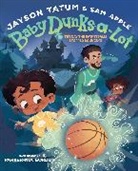 Sam Apple, Apple Sam, Jayson Tatum, Parker-Nia Gordon - Baby Dunks-a-Lot: The Day the Basketballs Stopped Bouncing