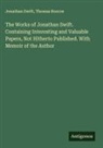 Thomas Roscoe, Jonathan Swift - The Works of Jonathan Swift. Containing Interesting and Valuable Papers, Not Hitherto Published. With Memoir of the Author