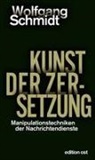 Wolfgang Schmidt - Kunst der Zersetzung