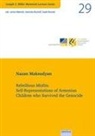 Nazan Maksudyan - Rebellious Misfits: Self-Representations of Armenian Children who Survived the Genocide