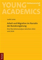 Judith Seiler - Arbeit und Migration im Narrativ der Bundesregierung