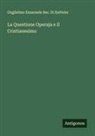 Guglielmo Emanuele Bar. Di Ketteler - La Questione Operaja e il Cristianesimo
