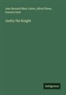 Gustave Doré, Alfred Elwes, Jean Bernard Mary-Lafon - Jaufry the Knight