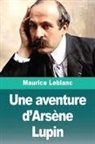 Maurice Leblanc - Une aventure d'Arsène Lupin