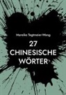 Mareike Tegtmeier-Wang - 27 chinesische Wörter