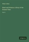 Wilkie Collins - Heart and Science: A Story of the Present Time