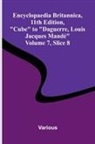 Various - Encyclopaedia Britannica, 11th Edition, "Cube" to "Daguerre, Louis Jacques Mand " Volume 7, Slice 8
