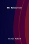 Romain Rolland - The Forerunners
