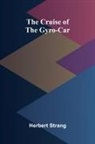 Herbert Strang - The Cruise of the Gyro-Car