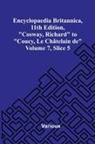 Various - Encyclopaedia Britannica, 11th Edition, "Cosway, Richard" to "Coucy, Le Ch telain de" Volume 7, Slice 5