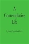 Lynn Cronin Geer - A Contemplative Life