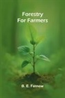 B. E. Fernow - Forestry for Farmers