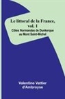 Valentine Vattier D'Ambroyse - Le littoral de la France, vol. 1