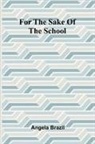 Angela Brazil - For the Sake of the School