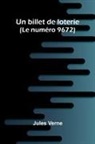 Jules Verne - Un billet de loterie; (Le num ro 9672)