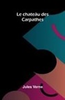 Jules Verne - Le chate u des Carpathes