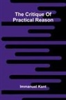 Immanuel Kant - The Critique of Practical Reason