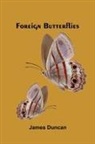 James Duncan - Foreign Butterflies