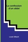 Louis Ulbach - La confession d'un abb