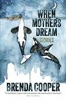 Brenda Cooper - When Mothers Dream