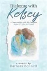 Barbara Bennett - Dialogue with Kelsey