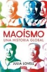 Julia Lovell - Maoismo : una historia global