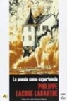 Philippe Lacoue-Labarthe - La poesía como experiencia