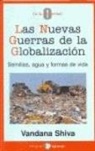 Vandana Shiva - Las nuevas guerras de la globalización : semillas, agua y formas de vida