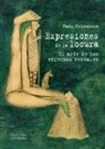 Hans Prinzhorn - Expresiones de la locura : el arte de los enfermos mentales
