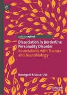 Annegret Krause-Utz, Annegret D Krause-Utz, Annegret D. Krause-Utz - Dissociation in Borderline Personality Disorder