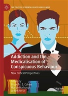Bruce Cohen, Bruce M. Z. Cohen, Martin Harbusch, Jo Reichertz - Addiction and the Medicalisation of Conspicuous Behaviour