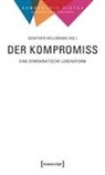 Gunther Hellmann - Der Kompromiss – Eine demokratische Lebensform