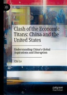 Chi Lo - Clash of the Economic Titans: China and the United States
