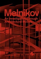 Marianne Burkhalter, Kuznetsov, Pawel Kuznetsov, Christian Sumi - Melnikov: An Investigation Through Architectural Models