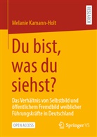 Melanie Kamann-Holt - Du bist, was du siehst?