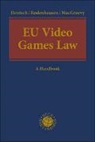 Christian-Henner Hentsch, Dara MacGreevy, Anselm Rodenhausen - EU Video Game Law