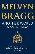Melvyn Bragg, Bragg Melvyn, Simon Slater - Another World