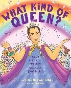 Kyle Casey Chu, Andrew W Shaffer, Andrew W. Shaffer, Cindy Lozito - What Kind of Queen? - A Royal Biography of Drag Queen and Activist Jose Sarria