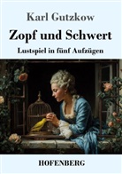 Karl Gutzkow, Karl-Maria Guth - Zopf und Schwert