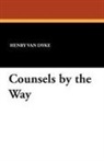 Henry Van Dyke - Counsels By the Way