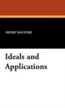Henry Van Dyke - Ideals and Applications